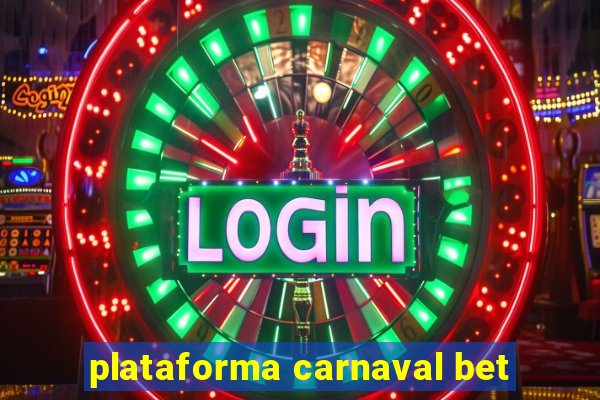 plataforma carnaval bet